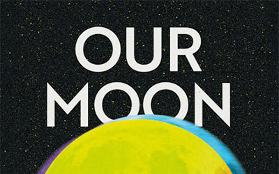 Robyn Arianrhod reviews ‘Our Moon:  A human history’ by Rebecca Boyle